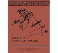 Marc Maillot A Bestiary of Ancient Nubia (Copertina rigida)