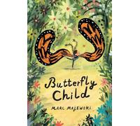 Marc Majewski Butterfly Child (Copertina rigida)