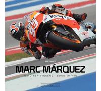 Marc Márquez. Nato per vincere. Ediz. italiana e inglese