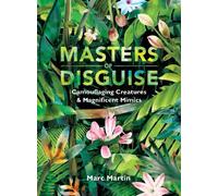 Marc Martin Masters of Disguise: Camouflaging Creatures & Mag (Copertina rigida)