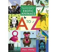 Marc Martin The Curious Explorer's Illustrated Guide to Exotic Anima (Tascabile)