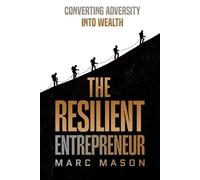 Marc Mason The Resilient Entrepreneur (Tascabile)