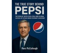 Marc McCullough The Story Behind Pepsi (Tascabile)