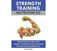 Marc McLean Strength Training Nutrition 101 (Tascabile) Strength Training 101