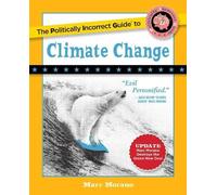 Marc Morano The Politically Incorrect Guide to Climate Change (Tascabile)