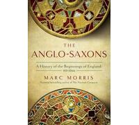 Marc Morris The Anglo-Saxons (Tascabile)