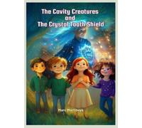 Marc Mortiboys The Cavity Creatures and the Crystal Tooth Shi (Copertina rigida)