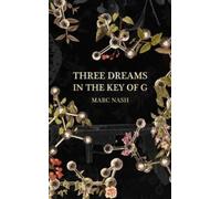 Marc Nash Three Dreams in the Key of G (Copertina rigida)