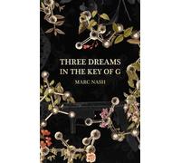 Marc Nash Three Dreams In The Key Of G (Tascabile)
