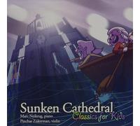 Marc Neikrug Sunken Cathedral: Classics For Kids (CD)