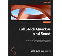 Marc Nuri San Felix Alex Soto Bueno Full Stack Quarkus and React (Tascabile)