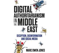 Marc Owen Jones Digital Authoritarianism in the Middle East (Copertina rigida)