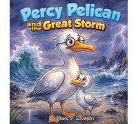 Marc P Silvestri Percy Pelican and the Great Storm (Copertina rigida)