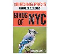 Marc Parnell Birds of Greater New York City (The Birding Pro's Field (Tascabile)