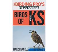 Marc Parnell Birds of Kansas (The Birding Pro's Field Guides) (Tascabile)