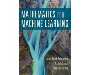 Marc Peter Deisenroth Cheng Soon Ong A. Ald Mathematics for Machine (Tascabile)