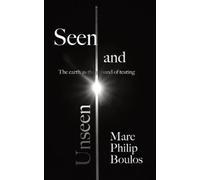 Marc Philip Boulos Seen and Unseen (Tascabile)