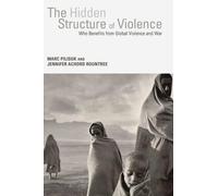 Marc Pilisuk Jen Rountree Hidden Structure of Violence (Copertina rigida)