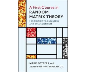 Marc Potters Jean-Philippe B A First Course in Random Matrix (Copertina rigida)