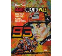 Marc quanto Vale. Nove volte campione: Márquez nella storia