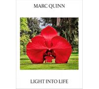 Marc Quinn Marc Quinn: Light Into Life (Tascabile)