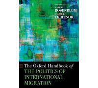 Marc R. Rosenbl Oxford Handbook of the Politics of International Mig (Tascabile)