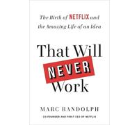 Marc Randolph That Will Never Work (Tascabile)