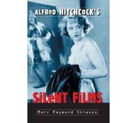 Marc Raymond Strauss Alfred Hitchcock's Silent Films (Tascabile)