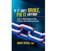 Marc Resch If It Ain't Broke, Fix It Anyway (Tascabile)