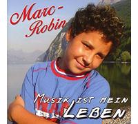 MARC-ROBIN - MUSIK IST MEIN LEBEN