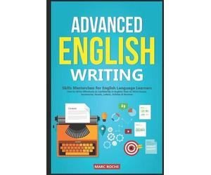 Marc Roche Advanced English Writing Skills (Tascabile) ESL Writing