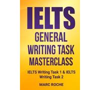 Marc Roche IELTS General Writing Task Masterclass (R) (Tascabile) Ielts General