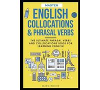 Marc Roche Master English Collocations & Phrasal Verbs (Tascabile)