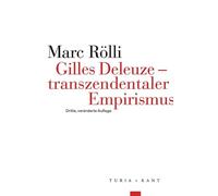 Marc Rölli Gilles Deleuze - Transzendentaler Empirismus (Tascabile)