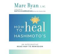 Marc Ryan How to Heal Hashimoto's (Tascabile)