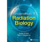 Marc S Mendonca Susan B Klein Fundamentals Of Radiation Biology (Tascabile)