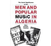 Marc Schade-Poulsen Men and Popular Music in Algeria (Tascabile)