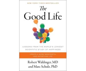 Marc Schulz Robert Waldinger The Good Life (Copertina rigida)