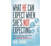 Marc Sedaka What He Can Expect When She's Not Expecting (Tascabile)