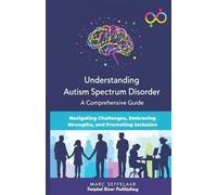 Marc Seffelaar Understanding Autism Spectrum Disorder (Tascabile)
