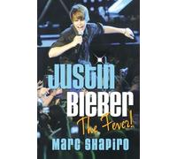 Marc Shapiro Justin Bieber: The Fever (Tascabile)