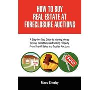 Marc Sherby How To Buy Real Estate At Foreclosure Auctions (Tascabile)