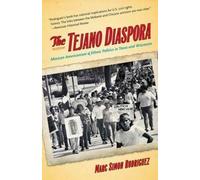 Marc Simon Rodriguez The Tejano Diaspora (Tascabile)