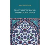 Marc Sinan Winrow Turkey and the Liberal International Order (Copertina rigida)