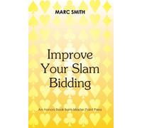Marc Smith Improve Your Slam Bidding (Tascabile)