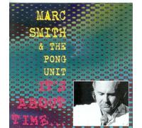 Marc Smith & Pong Unit - It's About Time