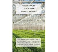 Marc Spencer Greenhouse Gardening for Beginners (Copertina rigida)