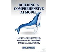 Marc Stanford Building a Comprehensive AI Model (Tascabile)