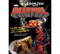 Marc Sumerak Elena Craig Marvel Comics: Cooking with Deadpool (Copertina rigida)