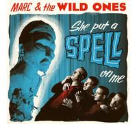 Marc & the Wild Ones - She Put a Spell on Me (Lim.ed.)